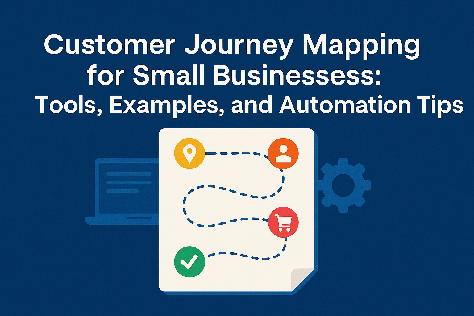 Customer Journey Mapping for Small Businesses: Tools, Tips, and Automation image