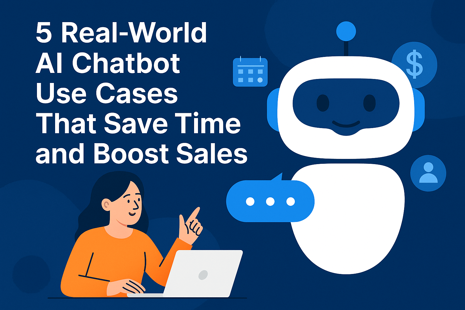 5 Real-World AI Chatbot Use Cases That Save Time and Boost Sales image